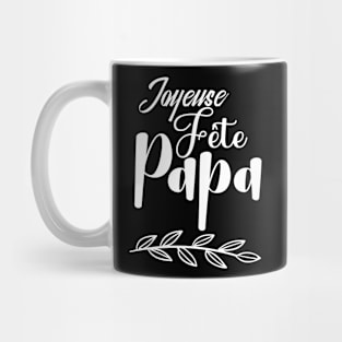 Joyeuse Fête Papa Mug